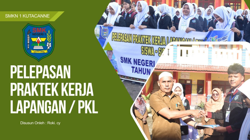 PELEPASAN PRAKTEK KERJA LAPANGAN (PKL) BAGI KELAS XII SMKN 1 KUTACANE